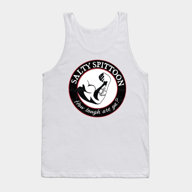 Salty Spittoon | How tough are ya? Tank Top by Wolfy's Studio